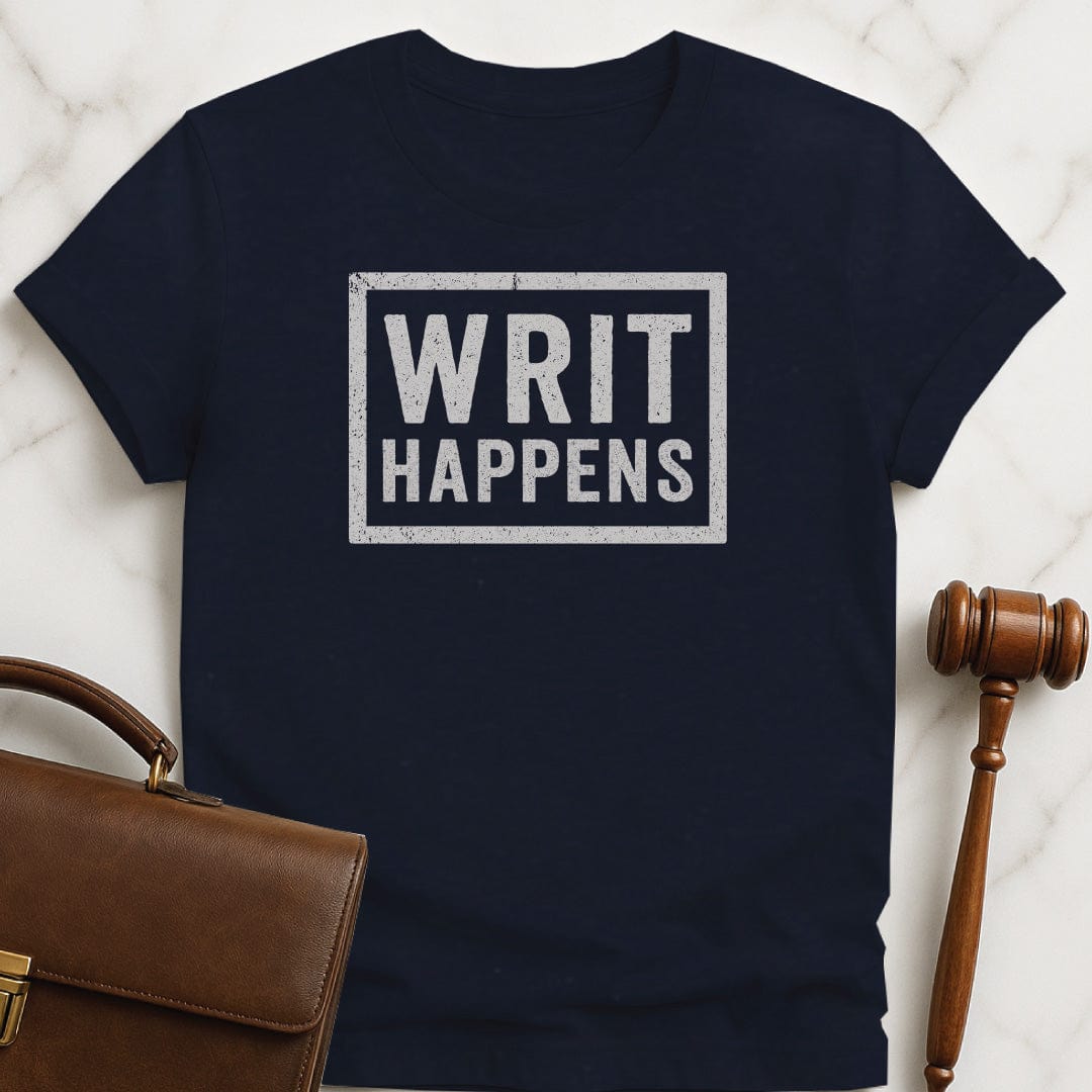 weird new lawyer tee that says Writ happens featuring box around the words in blue