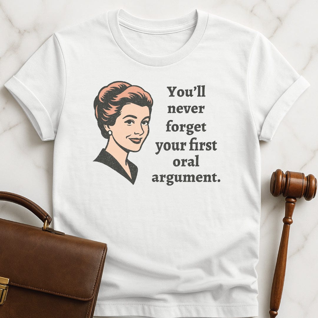 retro new lawyer tee that says You Never Forget Your First Oral Argument featuring A retro woman in white