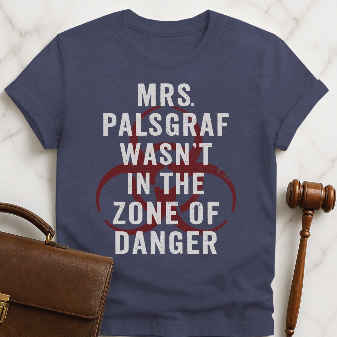 cool new lawyer tee that says mrs palsgraf wasnt in the zone of danger in heather blue