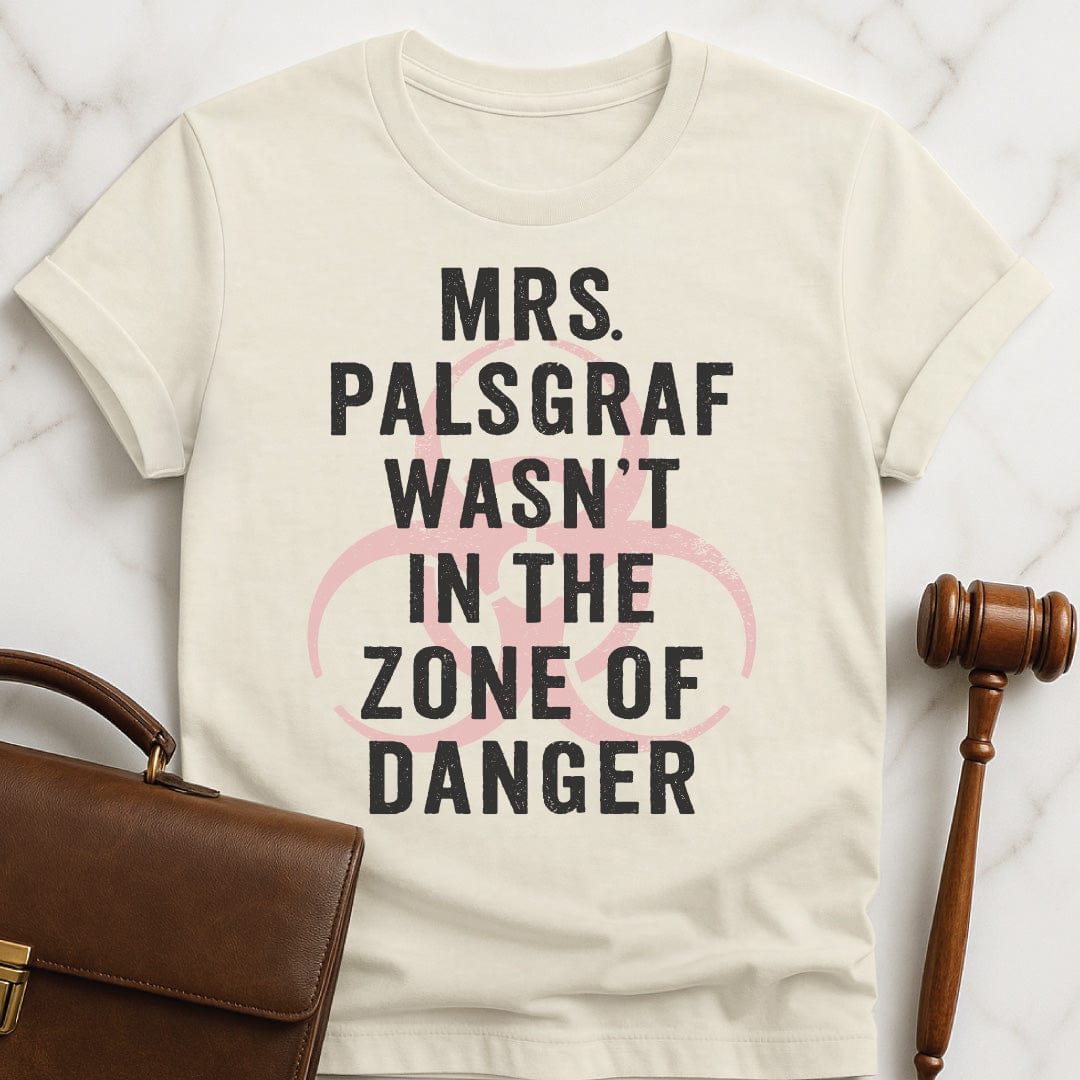 cool law grad tee that says mrs palsgraf wasnt in the zone of danger in cream